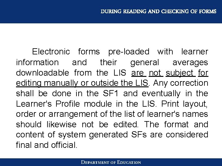 DURING READING AND CHECKING OF FORMS Electronic forms pre-loaded with learner information and their