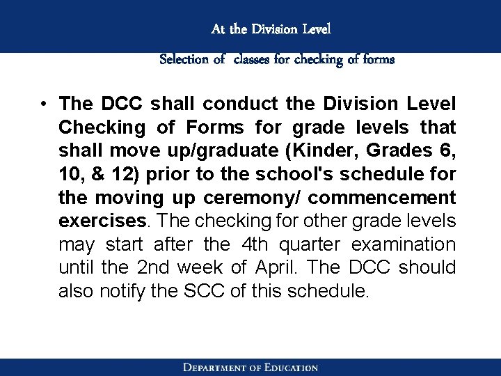At the Division Level Selection of classes for checking of forms • The DCC