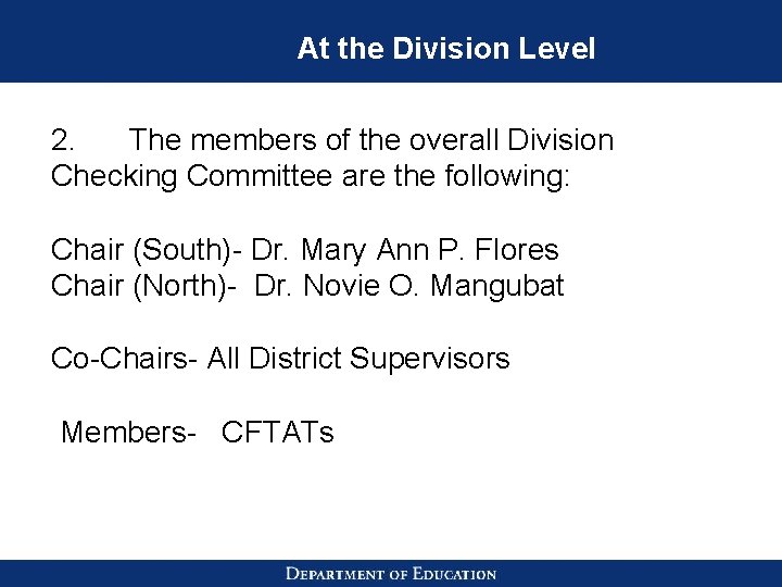At the Division Level 2. The members of the overall Division Checking Committee are