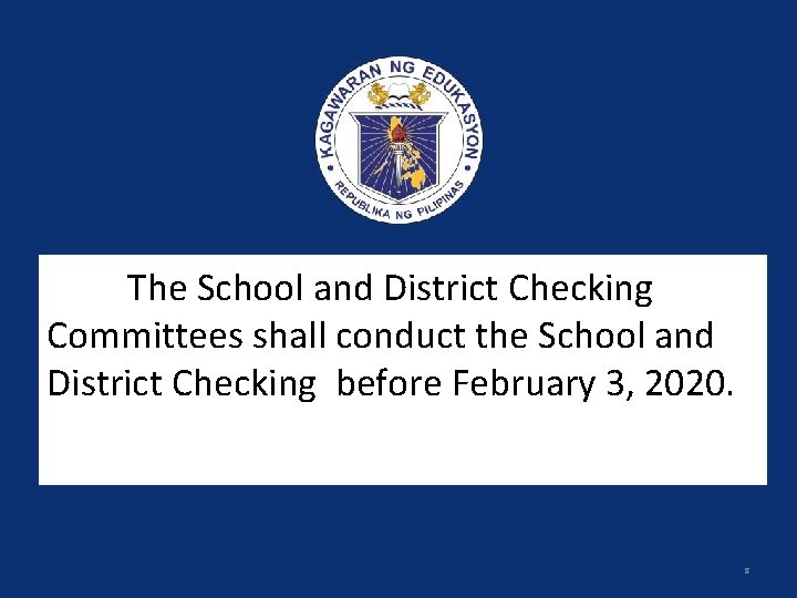 The School and District Checking Committees shall conduct the School and District Checking before