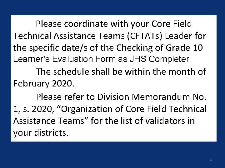 Please coordinate with your Core Field Technical Assistance Teams (CFTATs) Leader for the specific