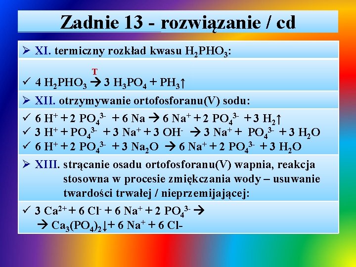 Zadnie 13 - rozwiązanie / cd Ø XI. termiczny rozkład kwasu H 2 PHO