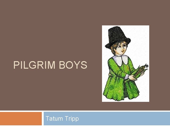 PILGRIM BOYS Tatum Tripp 