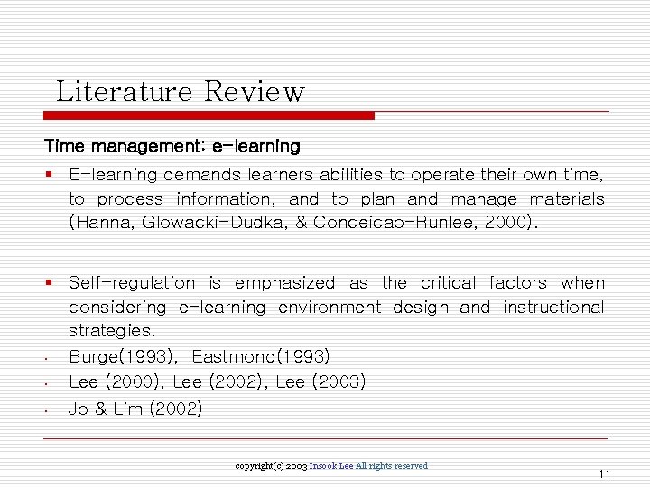Literature Review Time management: e-learning § E-learning demands learners abilities to operate their own