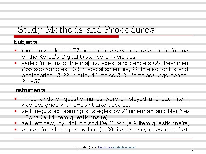 Study Methods and Procedures Subjects § randomly selected 77 adult learners who were enrolled