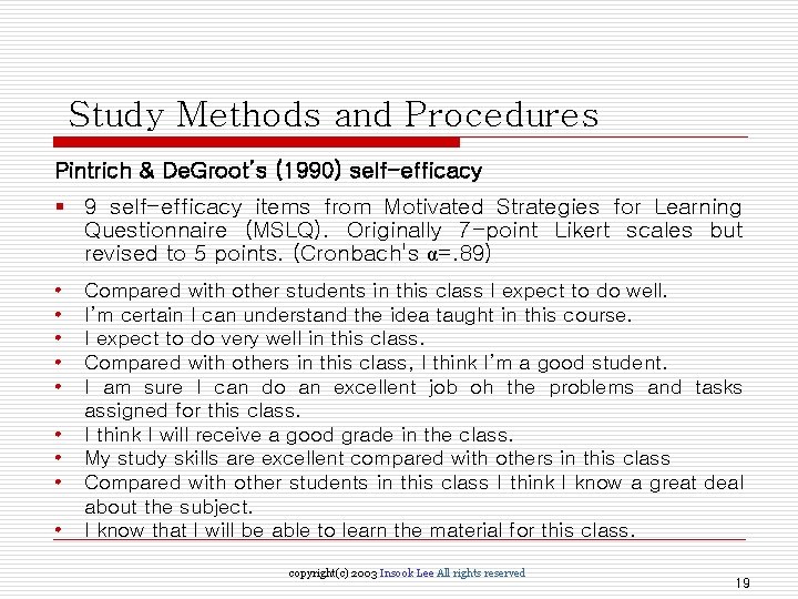 Study Methods and Procedures Pintrich & De. Groot’s (1990) self-efficacy § 9 self-efficacy items