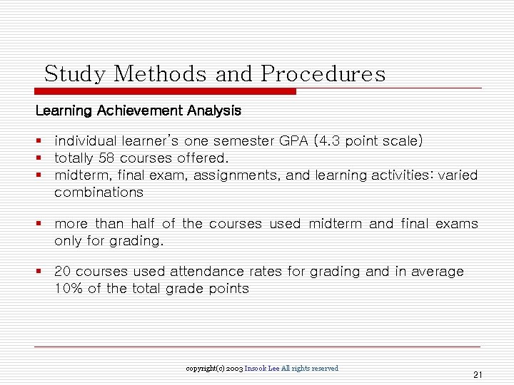 Study Methods and Procedures Learning Achievement Analysis § individual learner’s one semester GPA (4.