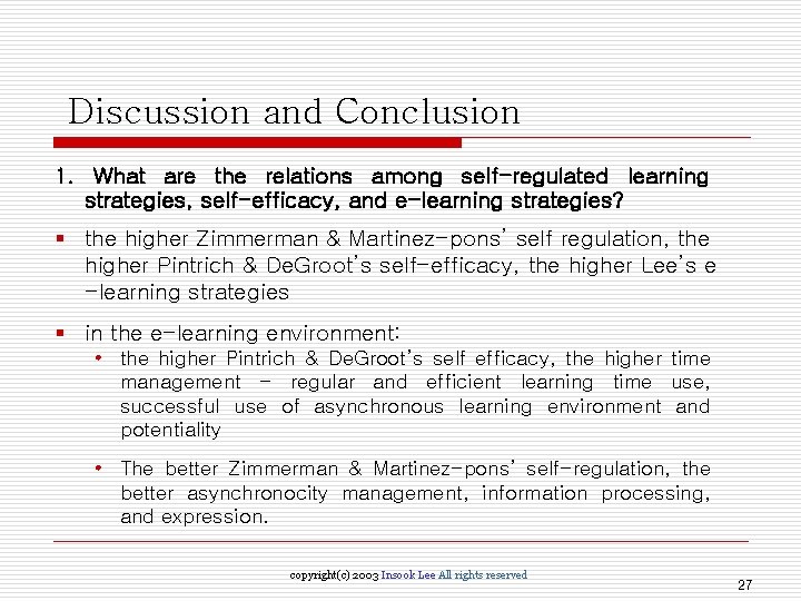 Discussion and Conclusion 1. What are the relations among self-regulated learning strategies, self-efficacy, and