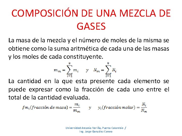 COMPOSICIÓN DE UNA MEZCLA DE GASES La masa de la mezcla y el número