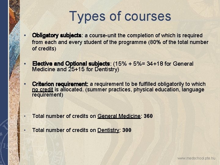 Types of courses • Obligatory subjects: a course-unit the completion of which is required