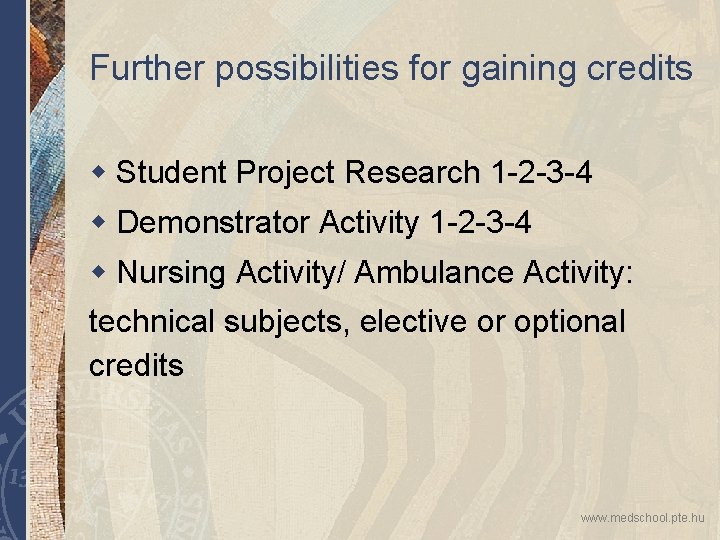 Further possibilities for gaining credits w Student Project Research 1 -2 -3 -4 w