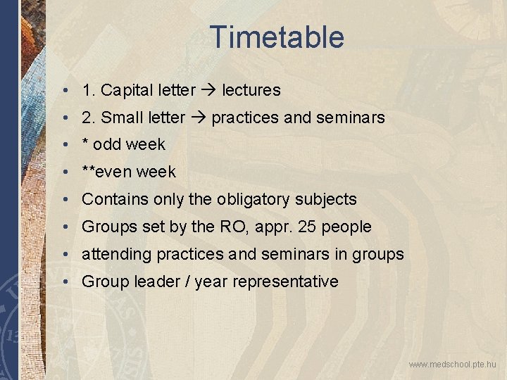 Timetable • 1. Capital letter lectures • 2. Small letter practices and seminars •
