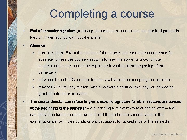 Completing a course • End of semester signature (testifying attendance in course) only electronic