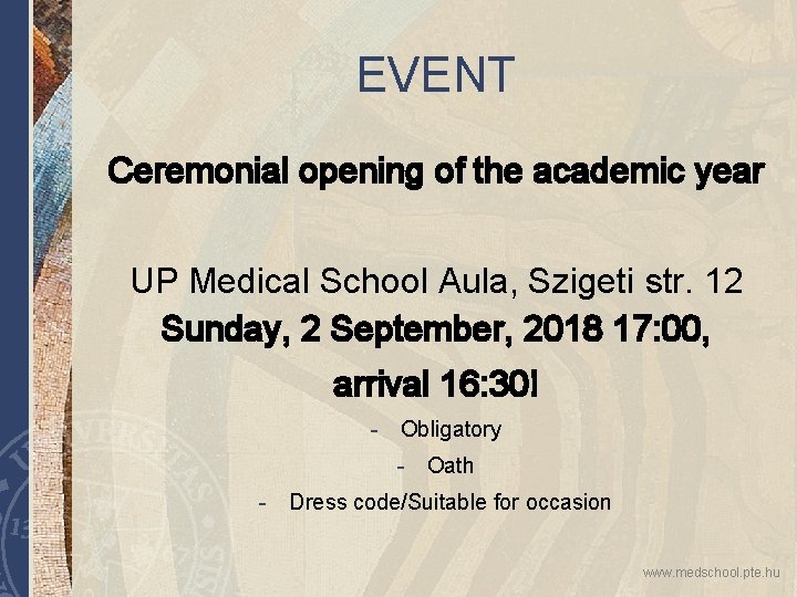 EVENT Ceremonial opening of the academic year UP Medical School Aula, Szigeti str. 12