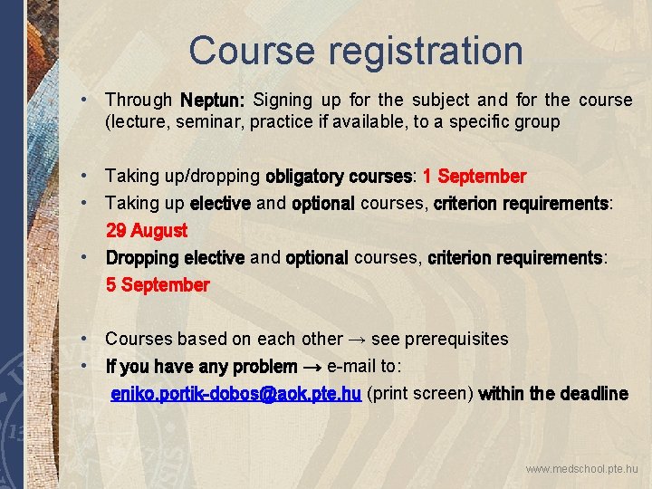 Course registration • Through Neptun: Signing up for the subject and for the course