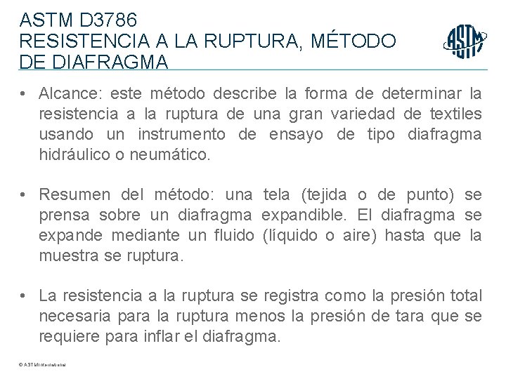 ASTM D 3786 RESISTENCIA A LA RUPTURA, MÉTODO DE DIAFRAGMA • Alcance: este método