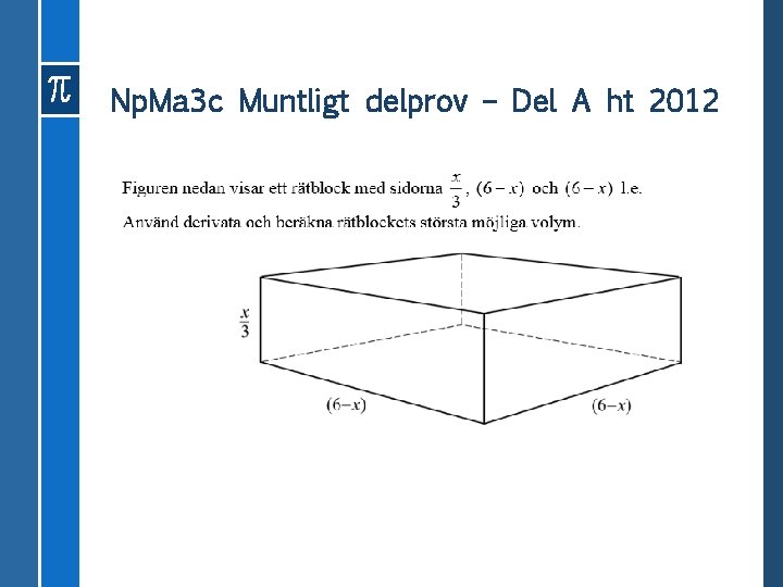 Np. Ma 3 c Muntligt delprov – Del A ht 2012 