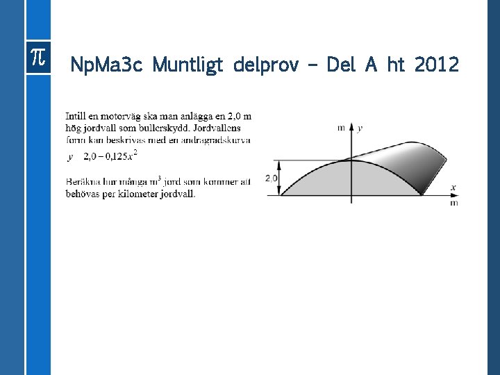 Np. Ma 3 c Muntligt delprov – Del A ht 2012 