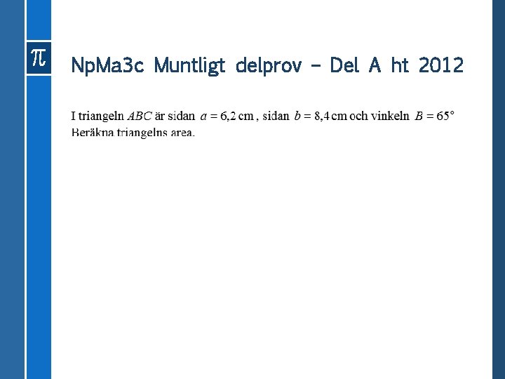 Np. Ma 3 c Muntligt delprov – Del A ht 2012 