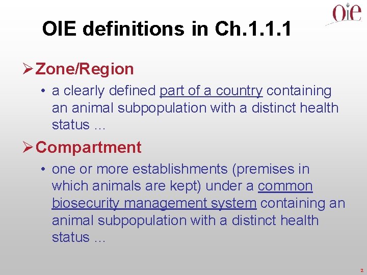 OIE definitions in Ch. 1. 1. 1 Ø Zone/Region • a clearly defined part