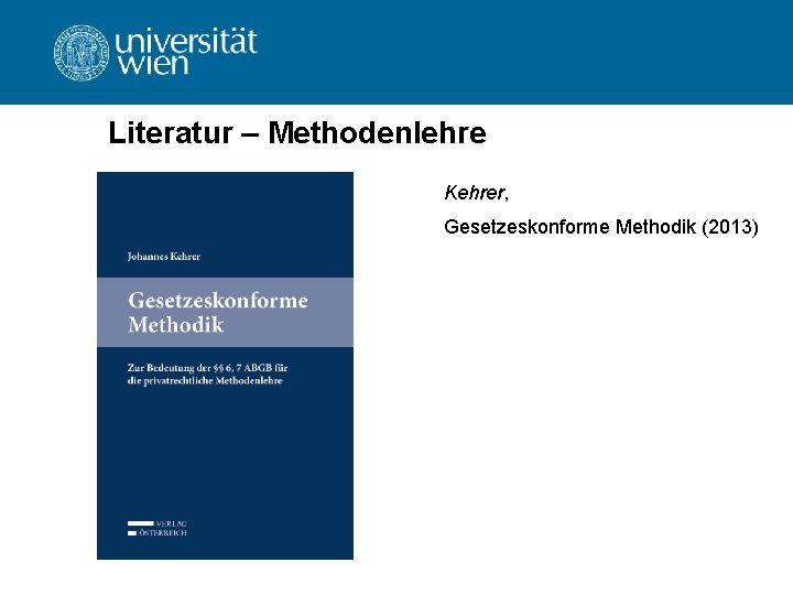 Literatur – Methodenlehre Kehrer, Gesetzeskonforme Methodik (2013) 