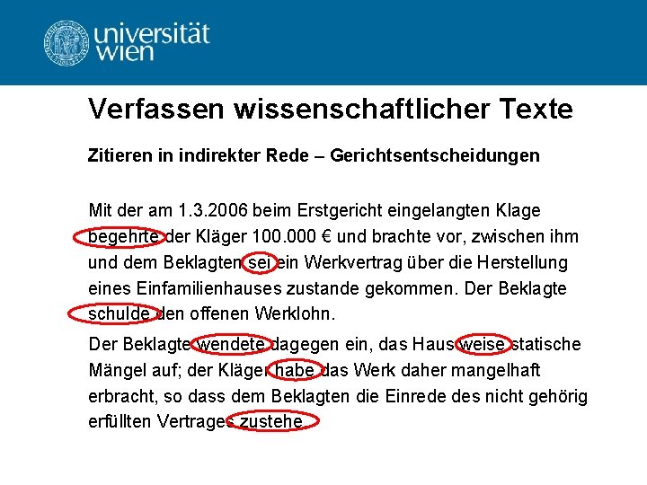 Verfassen wissenschaftlicher Texte Zitieren in indirekter Rede – Gerichtsentscheidungen Mit der am 1. 3.