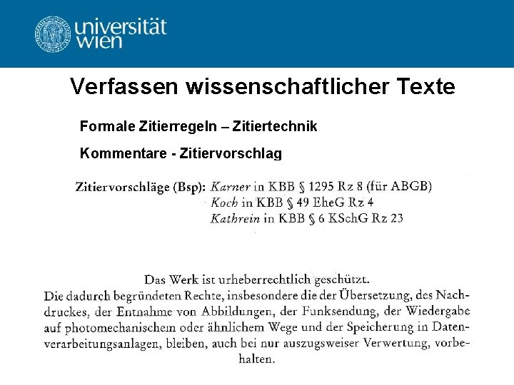 Verfassen wissenschaftlicher Texte Formale Zitierregeln – Zitiertechnik Kommentare - Zitiervorschlag Univ. -Prof. Dr. Ernst