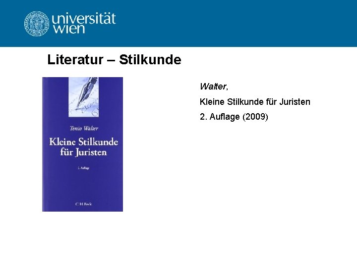 Literatur – Stilkunde Walter, Kleine Stilkunde für Juristen 2. Auflage (2009) 