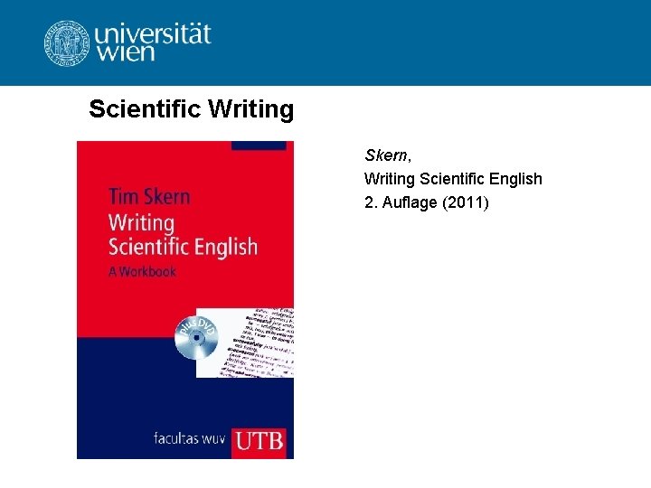 Scientific Writing Skern, Writing Scientific English 2. Auflage (2011) 