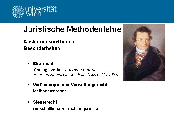 Juristische Methodenlehre Auslegungsmethoden Besonderheiten § Strafrecht Analogieverbot in malam partem Paul Johann Anselm von