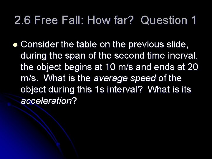 2. 6 Free Fall: How far? Question 1 l Consider the table on the