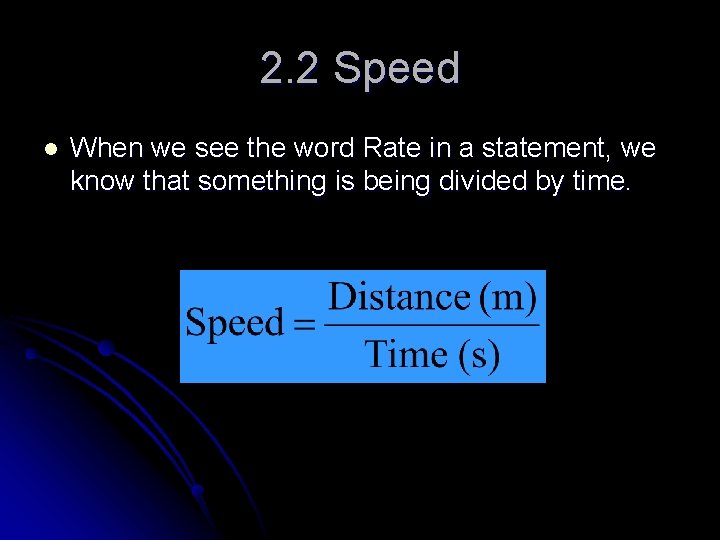 2. 2 Speed l When we see the word Rate in a statement, we