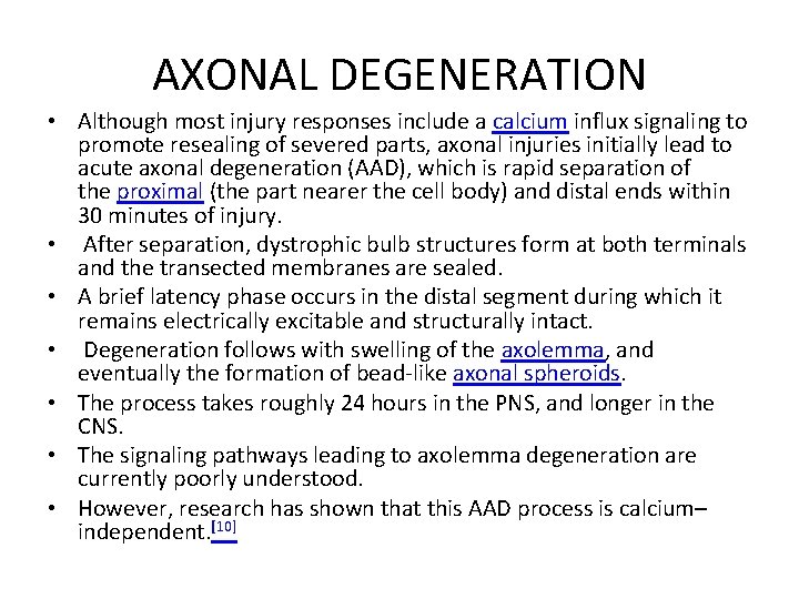 AXONAL DEGENERATION • Although most injury responses include a calcium influx signaling to promote