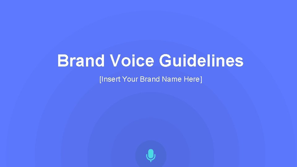 Brand Voice Guidelines [Insert Your Brand Name Here] 