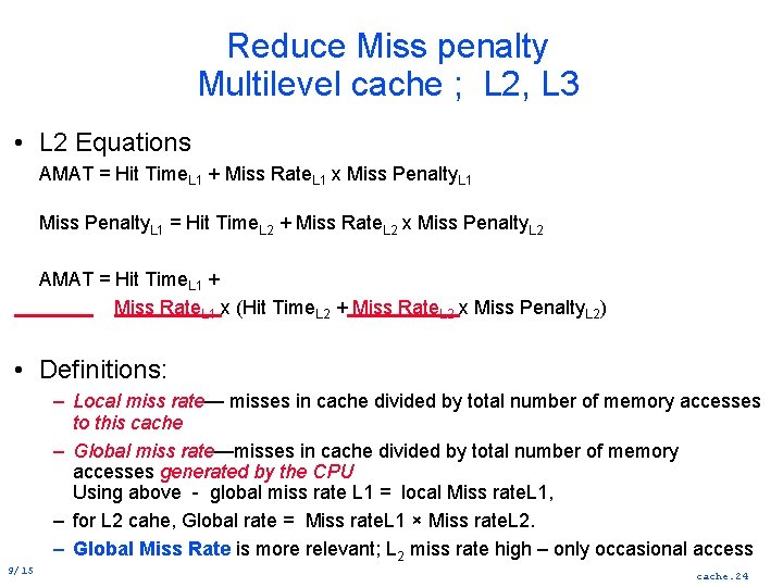 Reduce Miss penalty Multilevel cache ; L 2, L 3 • L 2 Equations