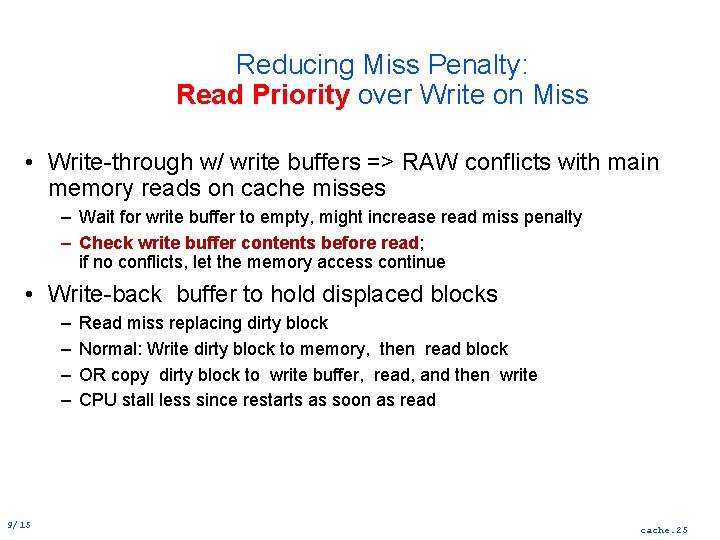 Reducing Miss Penalty: Read Priority over Write on Miss • Write through w/ write