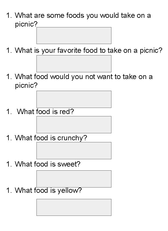 1. What are some foods you would take on a picnic? 1. What is