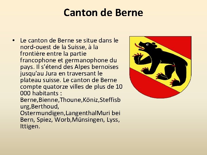 Canton de Berne • Le canton de Berne se situe dans le nord-ouest de