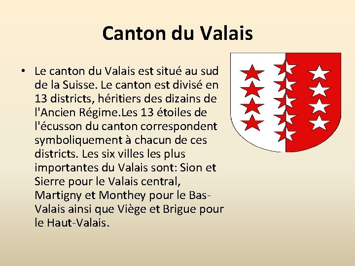 Canton du Valais • Le canton du Valais est situé au sud de la