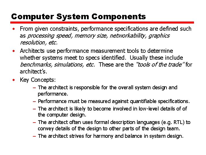 Computer System Components • From given constraints, performance specifications are defined such as processing Computer System Components • From given constraints, performance specifications are defined such as processing