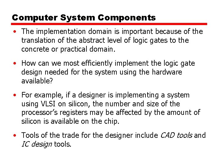 Computer System Components • The implementation domain is important because of the translation of Computer System Components • The implementation domain is important because of the translation of