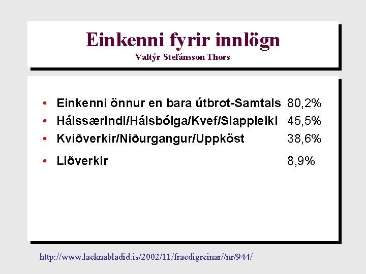 Einkenni fyrir innlögn Valtýr Stefánsson Thors • Einkenni önnur en bara útbrot-Samtals 80, 2%