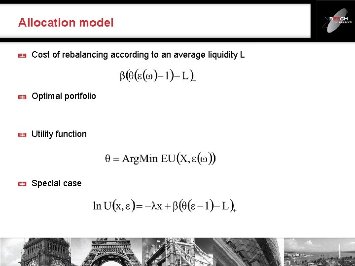Allocation model Cost of rebalancing according to an average liquidity L Optimal portfolio Utility