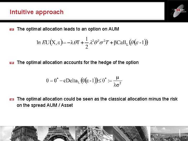 Intuitive approach The optimal allocation leads to an option on AUM The optimal allocation