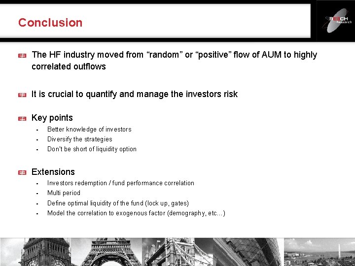 Conclusion The HF industry moved from “random” or “positive” flow of AUM to highly