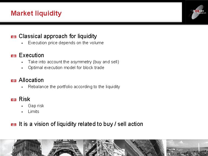 Market liquidity Classical approach for liquidity § Execution price depends on the volume Execution