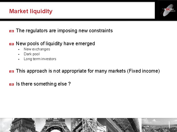 Market liquidity The regulators are imposing new constraints New pools of liquidity have emerged