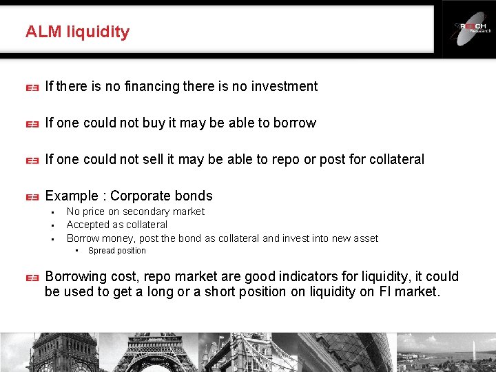 ALM liquidity If there is no financing there is no investment If one could