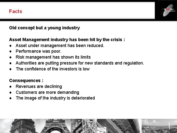 Facts Old concept but a young industry Asset Management industry has been hit by