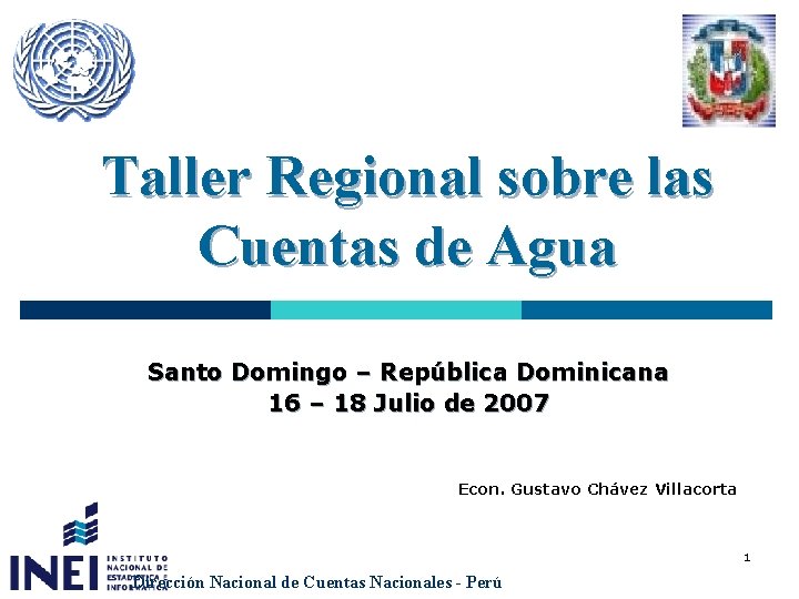 Taller Regional sobre las Cuentas de Agua Santo Domingo – República Dominicana 16 –